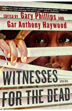 Poza produsului Witnesses for the Dead: Stories - Gary Phillips