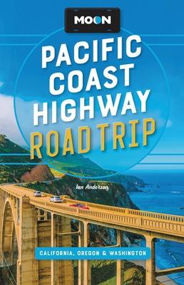 Moon Pacific Coast Highway Road Trip: California, Oregon & Washington - Ian Anderson