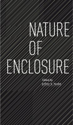 Nature of Enclosure - Jeffrey S. Nesbit