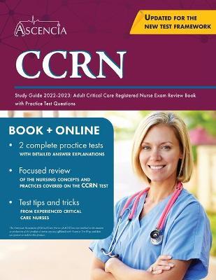 CCRN Study Guide 2022-2023: Adult Critical Care Registered Nurse Exam Review Book with Practice Test Questions - Falgout