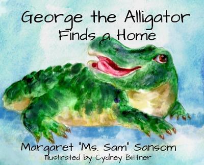 George the Alligator Finds a Home - Margaret Sansom