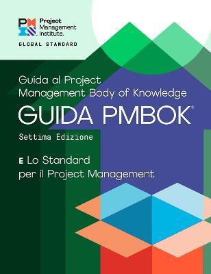 A Guide to the Project Management Body of Knowledge (Pmbok(r) Guide) - Seventh Edition and the Standard for Project Management (Italian) - Project Management Institute