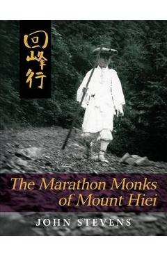 Poza produsului The Marathon Monks of Mount Hiei - John Stevens