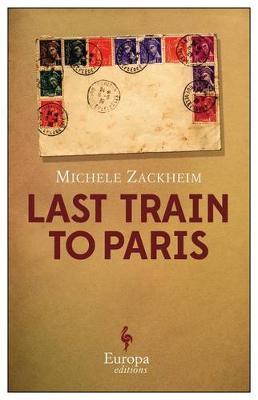 Last Train to Paris - Michele Zackheim
