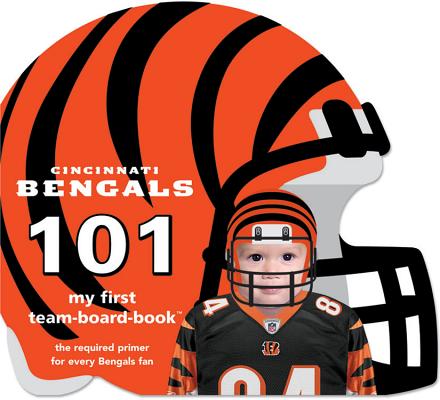 Cincinnati Bengals 101 - Brad M. Epstein