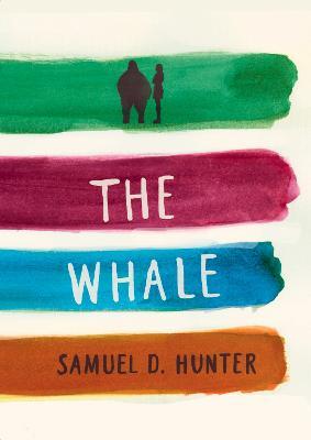 The Whale/A Bright New Boise - Samuel D. Hunter