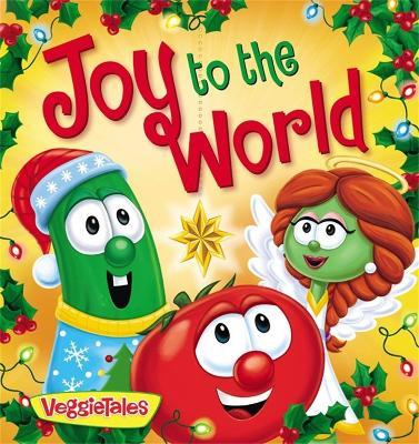Veggietales: Joy to the World - Pamela Kennedy