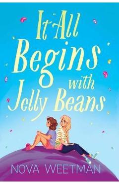 Poza produsului It All Begins with Jelly Beans - Nova Weetman