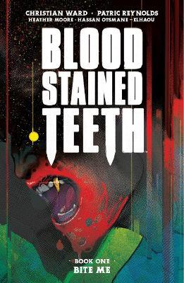 Blood Stained Teeth, Volume 1: Bite Me - Christian Ward