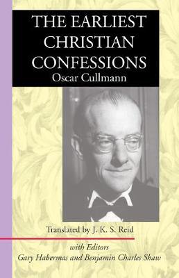 The Earliest Christian Confessions - Oscar Cullmann