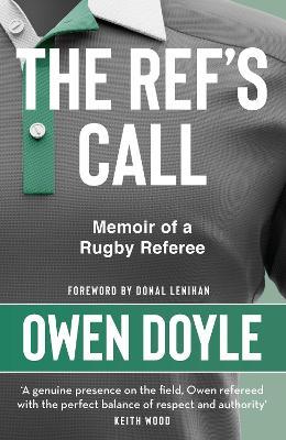 The Ref's Call: A Rugby Memoir - Owen Doyle