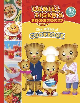 The Official Daniel Tiger Cookbook: 45 Grr-Ific Recipes - Rebecca Woods