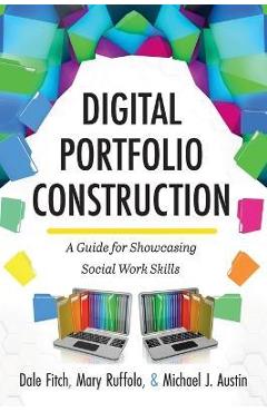 Poza produsului Digital Portfolio Construction: A Guide for Showcasing Social Work Skills - Dale Fitch