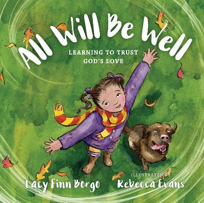 All Will Be Well: Learning to Trust God's Love - Lacy Finn Borgo