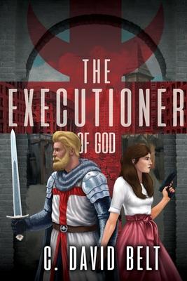 The Executioner of God - C. David Belt