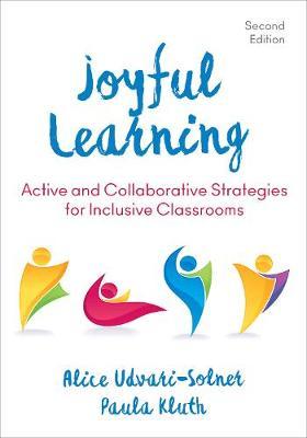 Joyful Learning: Active and Collaborative Strategies for Inclusive Classrooms - Alice Udvari-solner