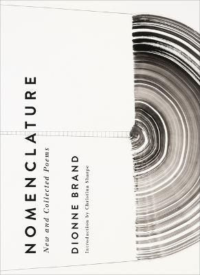 Nomenclature: New and Collected Poems - Dionne Brand