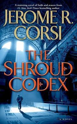 The Shroud Codex - Jerome R. Corsi
