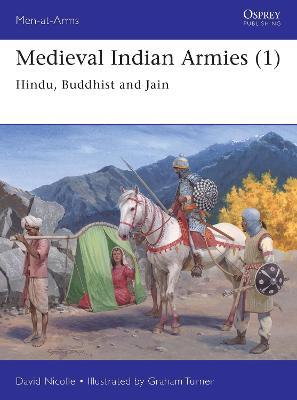 Medieval Indian Armies (1): Hindu, Buddhist and Jain - David Nicolle