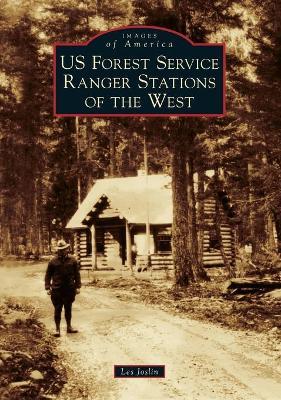 Us Forest Service Ranger Stations of the West - Les Joslin