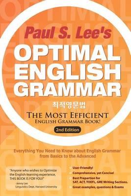 Optimal English Grammar: The Most Efficient English Grammar Book - Paul S. Lee