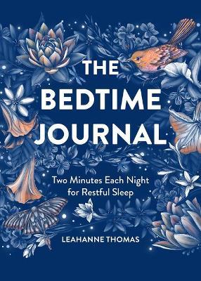 The Bedtime Journal: Two Minutes Each Night for Restful Sleep - Leahanne Thomas