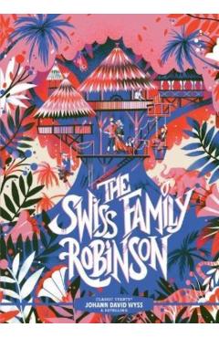 Classic Starts(r) the Swiss Family Robinson - Johann David Wyss
