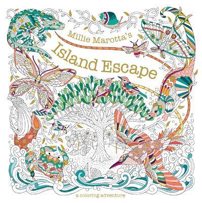 Millie Marotta's Island Escape: A Coloring Adventure - Millie Marotta