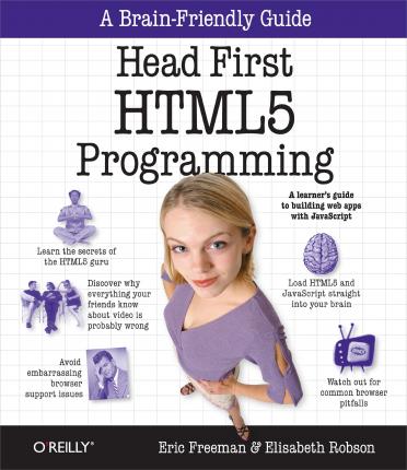 Head First HTML5 Programming: Building Web Apps with JavaScript - Eric Freeman