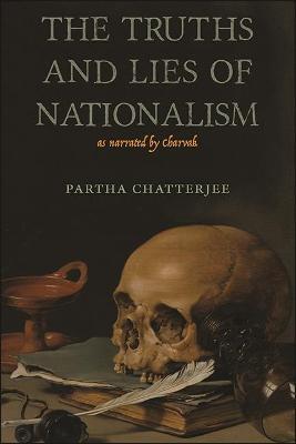 The Truths and Lies of Nationalism as Narrated by Charvak - Partha Chatterjee