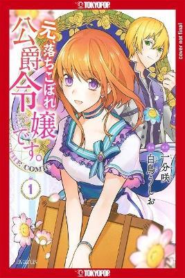 Formerly, the Fallen Daughter of the Duke, Volume 1: Volume 1 - Saki Ichibu