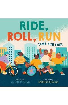 Poza produsului Ride, Roll, Run: Time for Fun! - Valerie Bolling