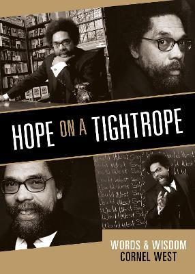 Hope on a Tightrope: Words and Wisdom - Cornel West