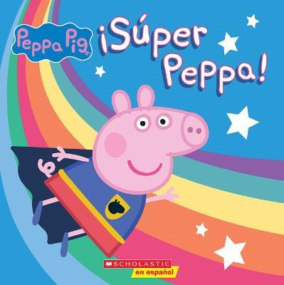 ¡Súper Peppa! (Super Peppa!) - Cala Spinner
