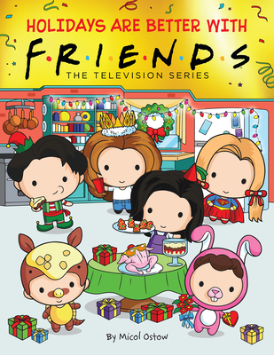 Holidays Are Better with Friends (Friends Picture Book) (Media Tie-In) - Micol Ostow