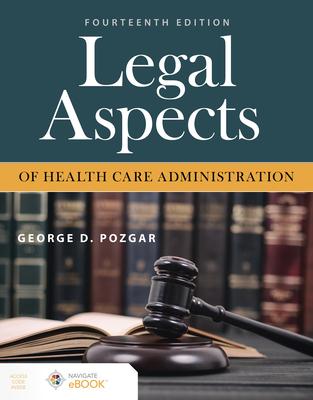 Legal Aspects of Health Care Administration - George D. Pozgar