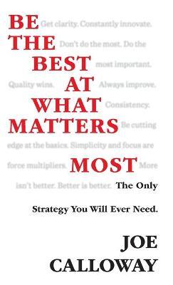 Be the Best at What Matters Most - Joe Calloway