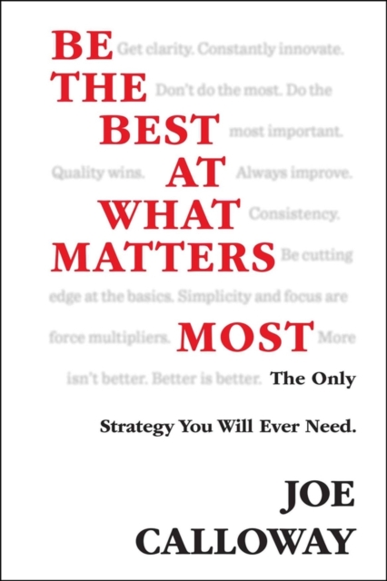 Be the Best at What Matters Most - Joe Calloway