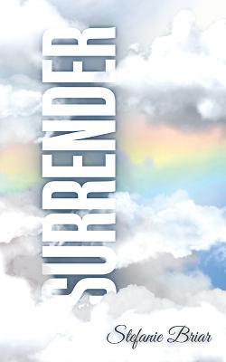Surrender: poems for healing, growth, and love - Stefanie Briar