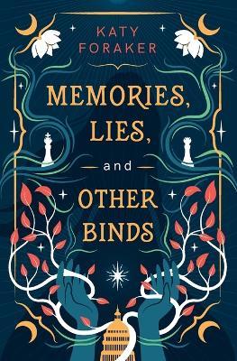 Memories, Lies, and Other Binds - Katy Foraker