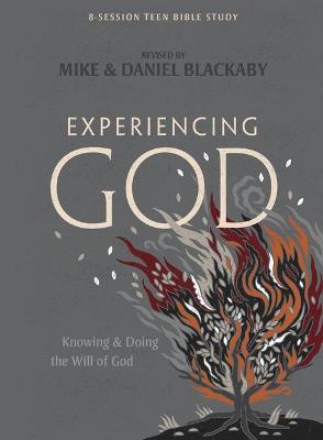 Experiencing God - Teen Bible Study Book: Knowing and Doing the Will of God - Daniel Blackaby