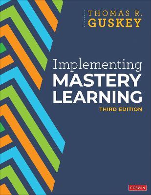 Implementing Mastery Learning - Thomas R. Guskey