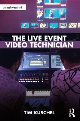 The Live Event Video Technician - Tim Kuschel