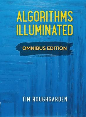 Algorithms Illuminated: Omnibus Edition - Tim Roughgarden