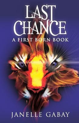 Last Chance: A First Born Book from The Guardians of Dare Chronicles - Janelle Gabay