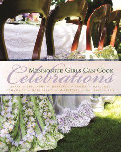 Mennonite Girls Can Cook: Celebrations - Lovella Schellenberg