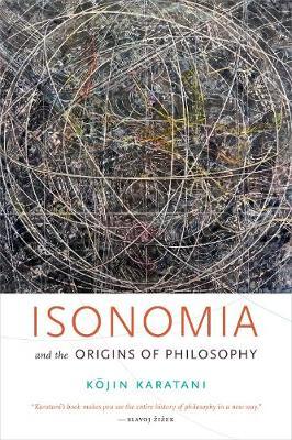 Isonomia and the Origins of Philosophy - Kojin Karatani