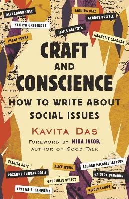 Craft and Conscience: How to Write about Social Issues - Kavita Das