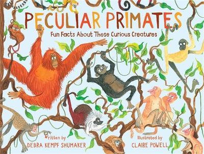 Peculiar Primates: Fun Facts about These Curious Creatures - Claire Powell