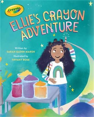 Crayola: Ellie's Crayon Adventure - Sarah Glenn Marsh